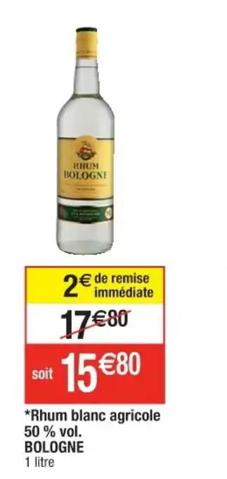 Cora x Carrefour Rhum blanc agricole 50% vol. Bologne offre