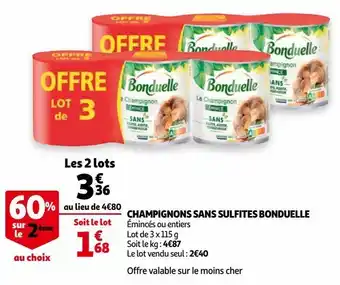 Auchan Champignons sans sulfites bonduelle offre