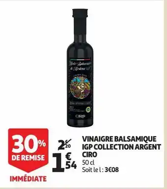 Auchan Supermarché Vinaigre balsamique igp collection argent ciro offre