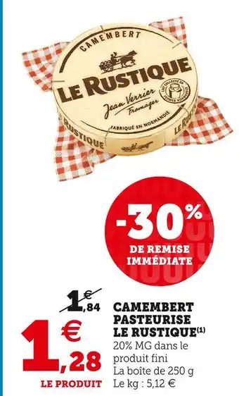 Super U Le rustique camembert pasteurise pasteurise offre