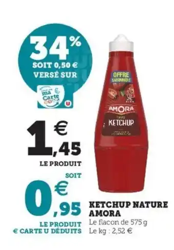 Super U Ketchup nature amora offre