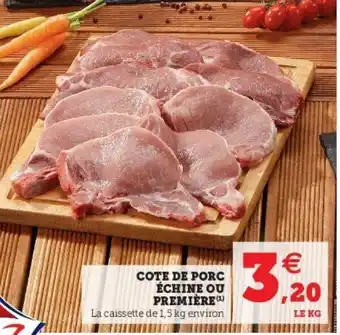 Super U Cote de porc échine ou offre
