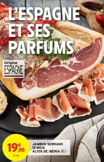 Intermarché Jambon serrano 15 mois altos de iberia offre