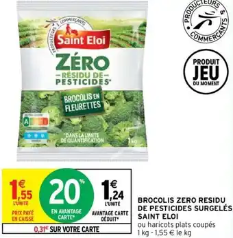 Intermarché Brocolis zero residu de pesticids surgelés saint eloi offre
