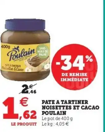 Super U Pate a tartiner noisettes et cacao poulain offre