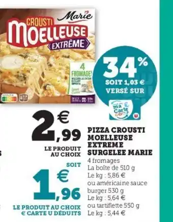 Super U Pizza crousti moelleuse extreme surgelee marie offre