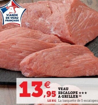 Super U Veau escalope a griller offre