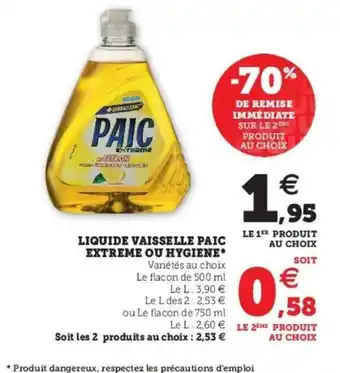 Super U Liquide vaisselle paic extreme ou hygiene offre
