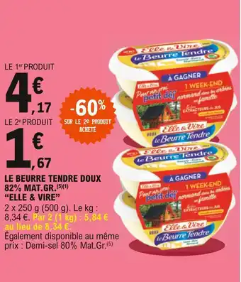 E.Leclerc Elle & vire le beurre tendre doux 82% mat.gr. offre