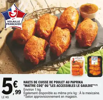 E.Leclerc Maître coq ou les accessibles le gaulois hauts de cuisse de poulet au paprika offre
