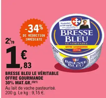 Bresse bleu le véritable offre gourmande 30% mat.gr.