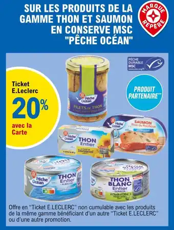 E.Leclerc Pêche océan bon plan sur les produits de la gamme thon et saumon en conserve msc de la marque pêche océan offre