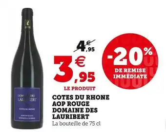 Super U Domaine des l cotes du rhone aop rouge domaine des lauribert offre