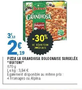 E.Leclerc Pizza la Grandiosa Bolognaise Surgelée offre