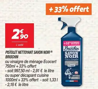 Netto Pistolet nettoyant savon noir briochin offre