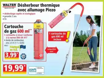 Norma Désherbeur Thermique Avec Allumage Piezo Walter offre