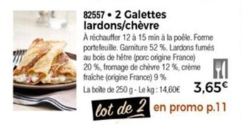 2 Galettes lardons/chèvre