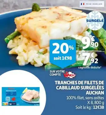 Auchan Auchan tranches de filets de cabillaud surgelées offre