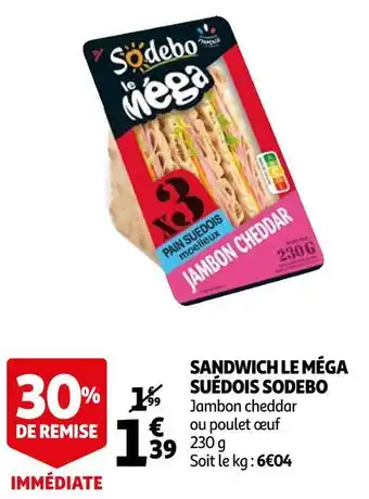 Auchan Sodebo sandwich le méga suédois offre