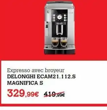 Darty Expresso avec broyeur delonghi ecam21.112.s magnifica s 329,99€ 419,99€ offre