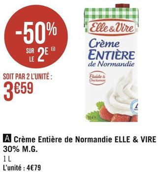 Géant Casino Elle & vire crème entière de normandie 30% m.g. offre