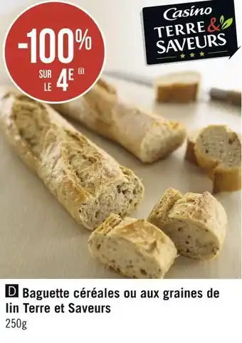 Géant Casino Terre et saveurs bon plan sur la baguette céréales ou aux graines de lin offre