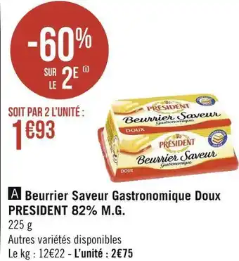Géant Casino President beurrier saveur gastronomique doux 82% m.g. offre