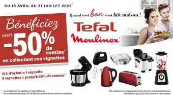 Géant Casino Tefal bon plan sur une selection de produits tefal et moulinex présents dans la collection de l'opération offre