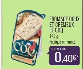 Match Fromage Doux Et Crémeux Le Coq offre