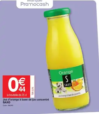 Promocash Jus d'orange à base de jus concentré Saxo offre