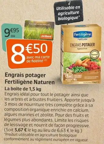 Jardiland Fertiligène naturen engrais potager offre
