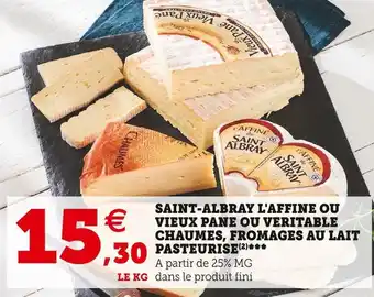 Super U Saint-albray l'affine ou vieux pane ou veritable chaumes, fromages au lait pasteurise offre
