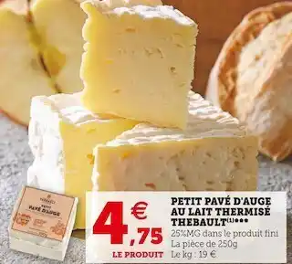 Super U Petit pavé d'auge au lait thermisé thebault offre