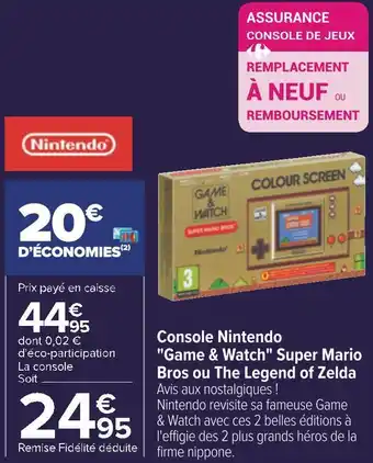Carrefour Console nintendo "game & watch" super mario bros ou the legend of zelda offre