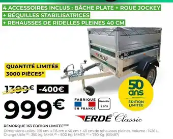 Feu Vert Erdé classic remorque 163 edition limitee offre