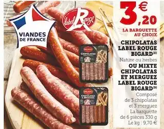 Super U Bigard chipolatas label rouge ou mixte chipolatas et merguez label rouge offre