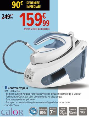 Carrefour Calor centrale vapeur offre