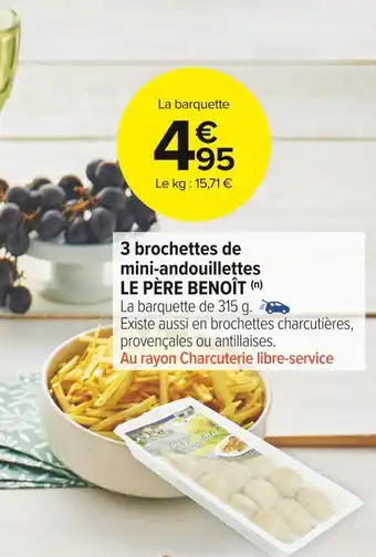 Carrefour Market Le père benoît 3 brochettes de mini-andouillettes offre