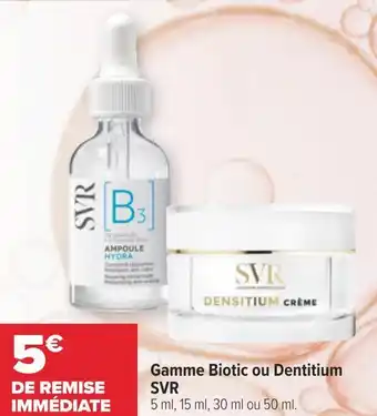 Carrefour Svr bon plan sur la gamme biotic ou dentitium svr offre
