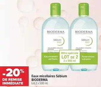 Carrefour Bioderma bon plan sur eaux micellaires sébium bioderma offre