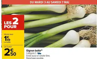 Carrefour Oignon botte offre