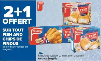 Carrefour Findus bon plan sur tout fish and chips de de la marque findus offre