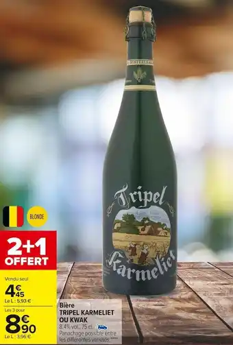 Carrefour Market Tripel karmeliet / kwak bière offre