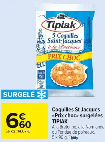 Carrefour Market Tipiak coquilles st jacques prix choc surgelées offre