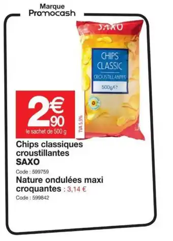 Promocash Chips classiques croustillantes SAXO offre