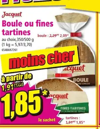 Norma Boule ou fines tartines offre