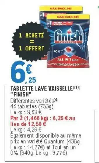 E.Leclerc Tablette Lave Vaisselle "Finish" offre