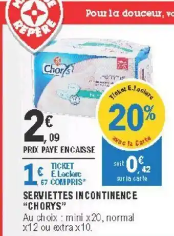 E.Leclerc Serviettes Incontinence "Chorys" offre