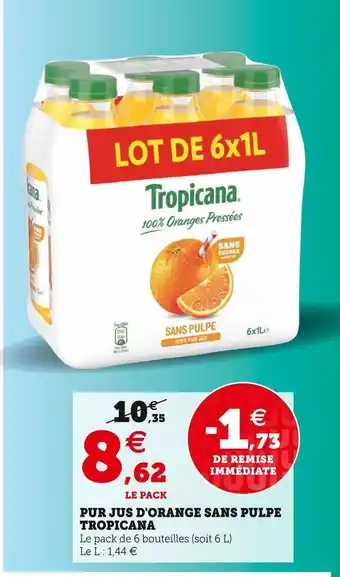 Super U Tropicana pur jus d'orange sans pulpe offre