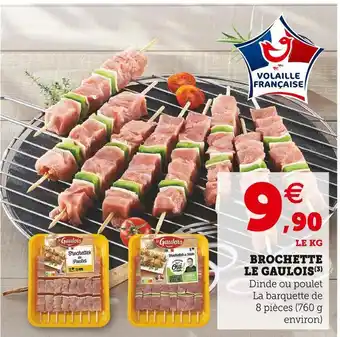 Super U Le gaulois brochette offre